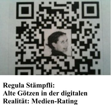 Regula Stmpfli: Alte Gtzen in der digitalen Realitt: Medien-Rating