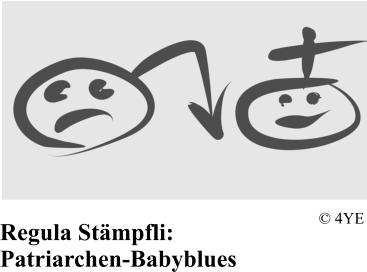 Regula Stämpfli: Patriarchen-Babyblues © 4YE